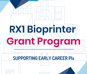 Apply for the RX1 Bioprinter Grant Program for Early Career Principal Investigators